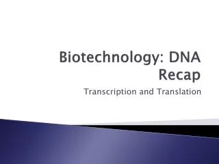 biotechnology dna recap