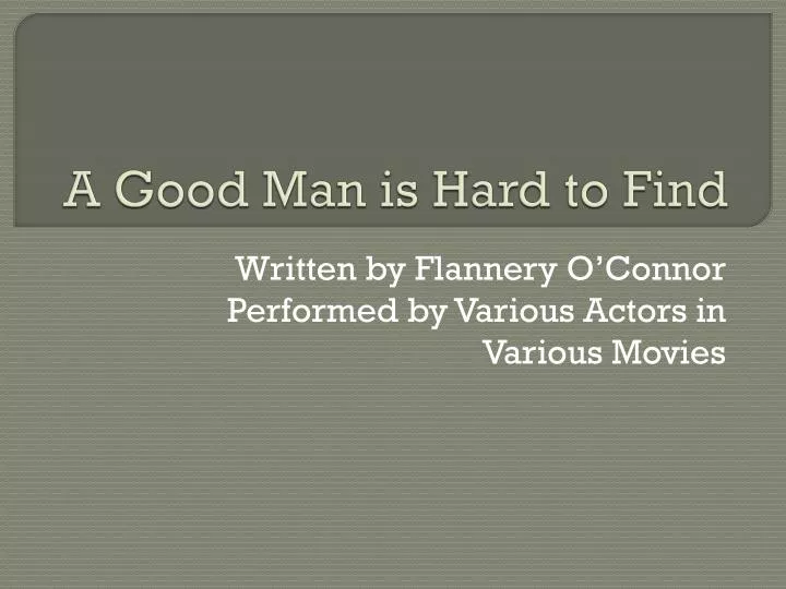 a good man is hard to find