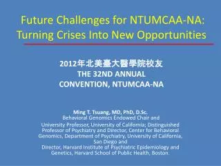 Future Challenges for NTUMCAA-NA: Turning Crises Into New Opportunities