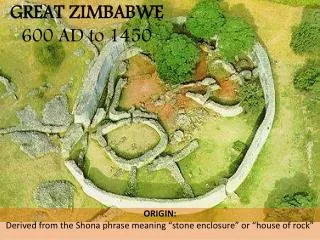GREAT ZIMBABWE 600 AD to 1450