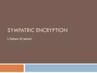 Sympatric Encryption