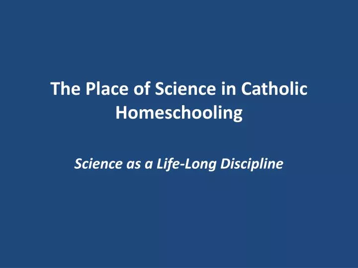 the place of science in catholic homeschooling