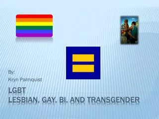 LGBT Lesbian, Gay, Bi, and Transgender