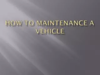 How to Maintenance a Vehicle