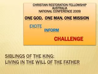 Siblings of the king: Living in The will of the father