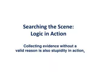 Searching the Scene: Logic in Action