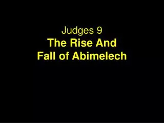 Judges 9 The Rise And Fall of Abimelech