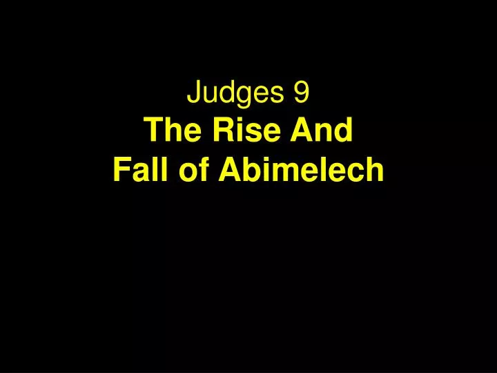 judges 9 the rise and fall of abimelech