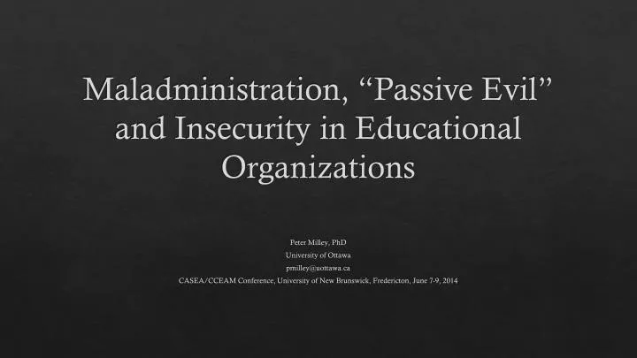 maladministration passive evil and insecurity in educational organizations