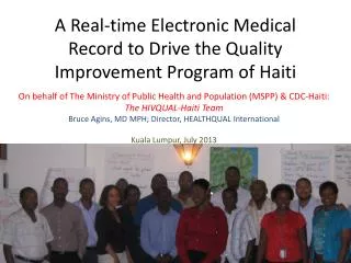 A Real-time Electronic Medical R ecord to Drive the Quality I mprovement P rogram of Haiti