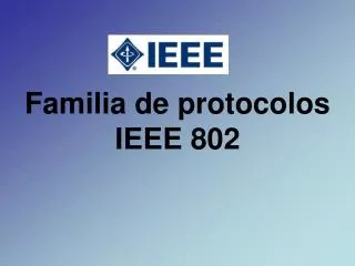 familia de protocolos ieee 802