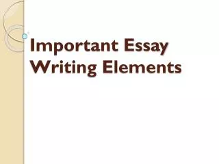 Important Essay Writing Elements