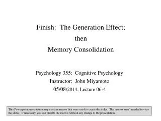 Finish: The Generation Effect; then Memory Consolidation