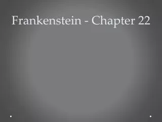 Frankenstein - Chapter 22