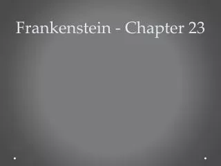 Frankenstein - Chapter 23
