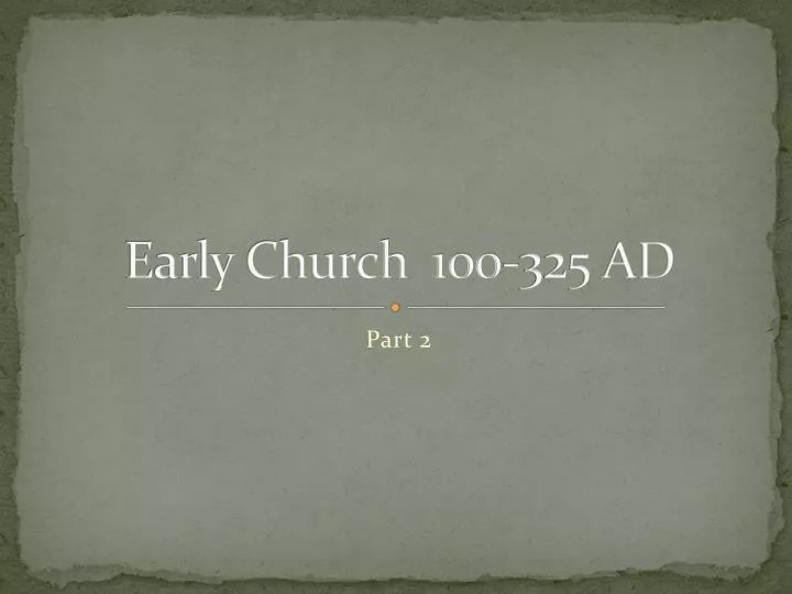 early church 100 325 ad