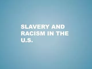 Slavery and racism in the U.S.