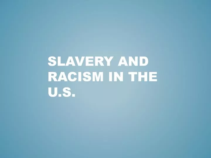 slavery and racism in the u s