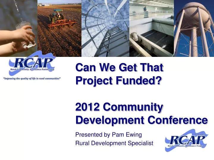 can we get that project funded 2012 community development conference