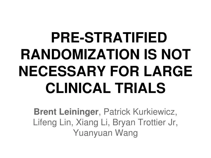 pre stratified randomization is not necessary for large clinical trials