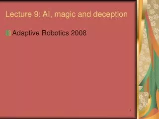 Lecture 9: AI, magic and deception
