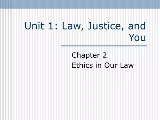 Unit 1: Law, Justice, and You