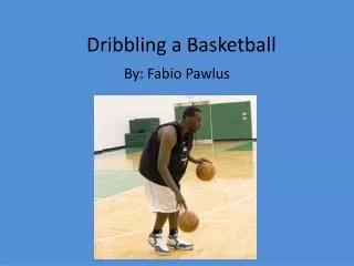 Dribbling a Basketball