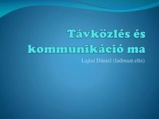 Távközlés és kommunikáció ma