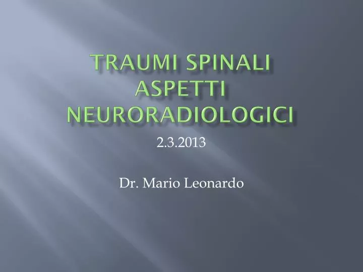 traumi spinali aspetti neuroradiologici