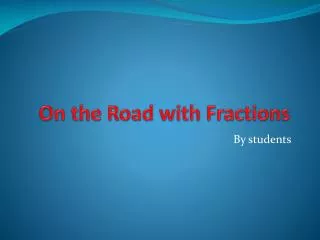 On the Road with Fractions