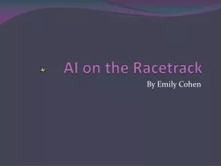 AI on the Racetrack