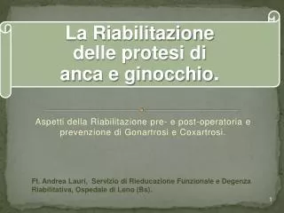 Aspetti della Riabilitazione pre- e post-operatoria e prevenzione di Gonartrosi e Coxartrosi.