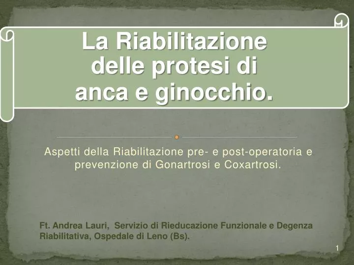 aspetti della riabilitazione pre e post operatoria e prevenzione di gonartrosi e coxartrosi