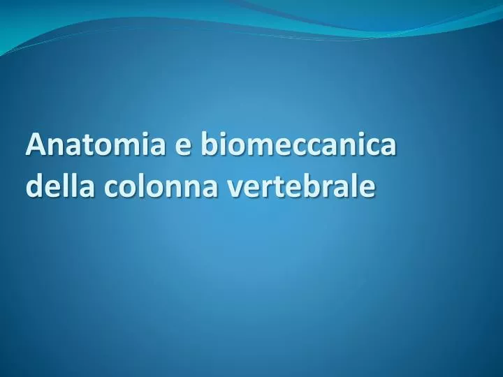 anatomia e biomeccanica della colonna vertebrale