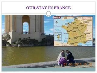 OUR STAY IN FRANCE
