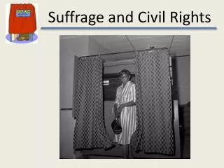 Suffrage and Civil Rights
