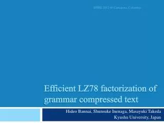 Efficient LZ78 factorization of grammar compressed text