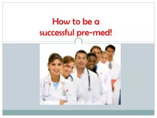 How to be a successful pre-med!