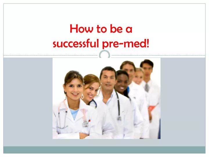 how to be a successful pre med