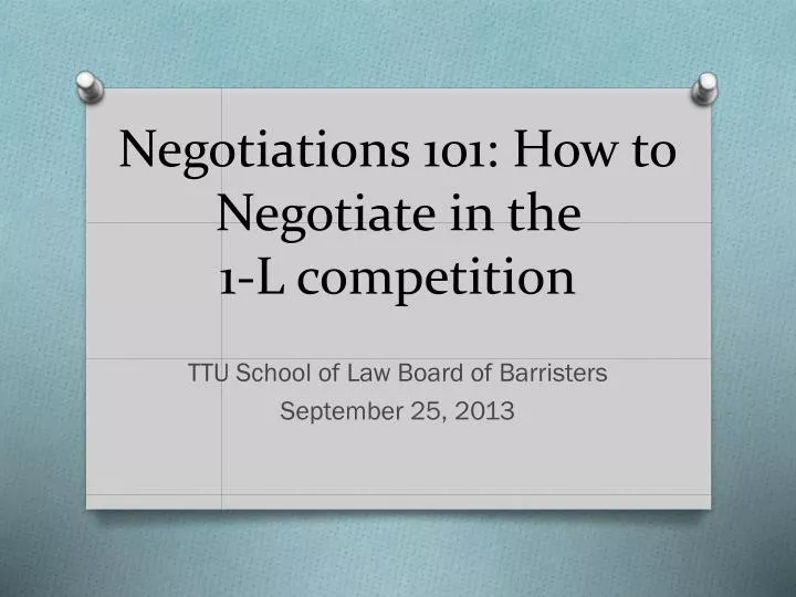 negotiations 101 how to negotiate in the 1 l competition