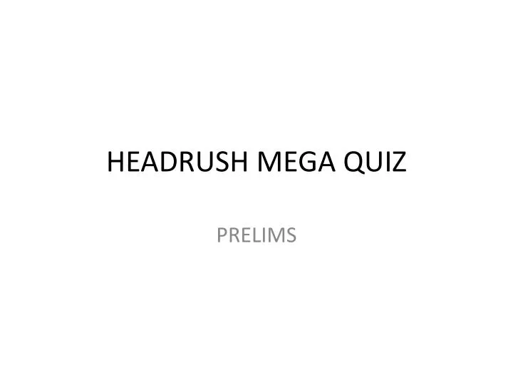 headrush mega quiz