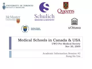 Medical Schools in Canada &amp; USA UWO Pre-Medical Society Nov 30, 2009