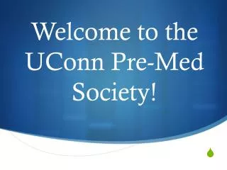 Welcome to the UConn Pre-Med Society!