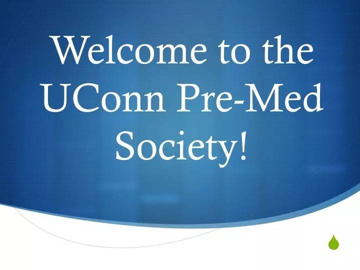 welcome to the uconn pre med society