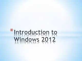 Introduction to Windows 2012