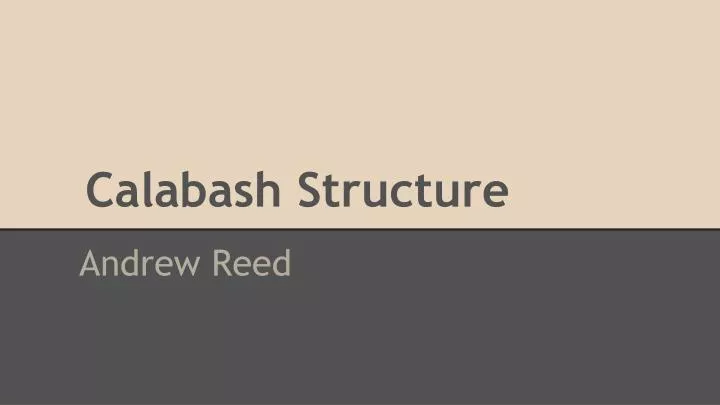 calabash structure