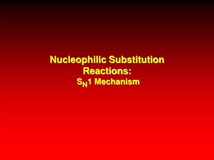 nucleophilic substitution reactions s n 1 mechanism