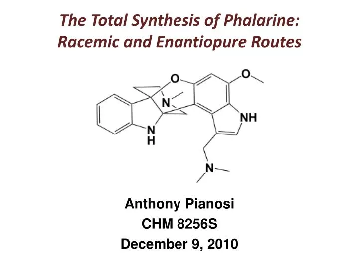 the total synthesis of phalarine racemic and enantiopure routes