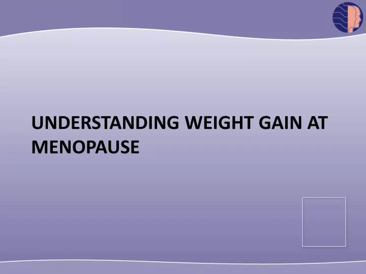 understanding weight gain at menopause