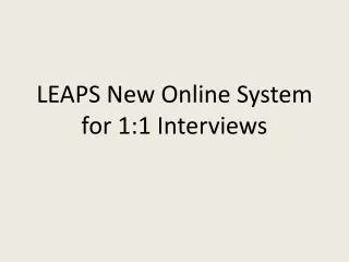 LEAPS New Online System for 1:1 Interviews